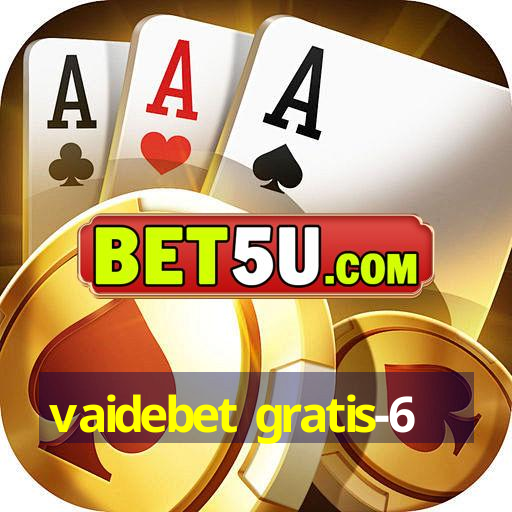 vaidebet gratis